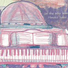 「on the way home」digest/Honoka Sakai
