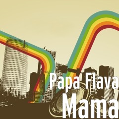 MAMA- PAPA FLAVA