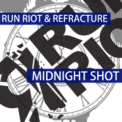 RuN RiOT & Refracture - Midnight Shot [FREE DOWNLOAD]