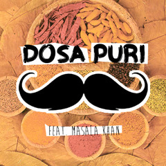 Dosa Puri Feat. Masala Khan