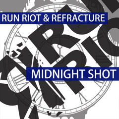 Refracture & RuN RiOT - Midnight Shot [FREE DOWNLOAD]