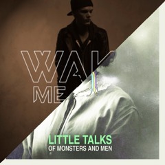Of Monsters And Men - Little Talks (Wake Me Up Main Edit) [FREE DL]