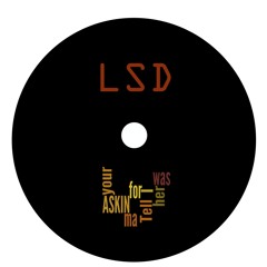 Askin'  (LSD - Luke Skywalker, Daztec)