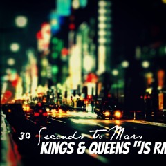 Kings & Queens (30 Seconds To Mars) "REMIX"