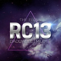 [Official Audio] RC13 (Final Round - The Flow 2013) - Daddy Lee ft. Milo Miller & F