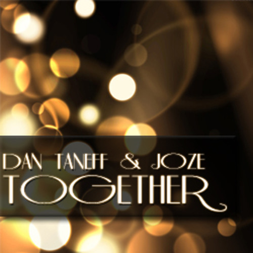 Dan Taneff & Joze - Together |FREE DOWNLOAD|