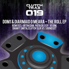 Diarmaid O Meara - The Roll (Patrick DSP Remix) - Clutch Trax