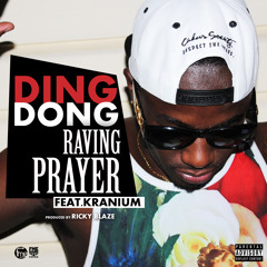 Ding Dong feat. Kranium - Raving Prayer (Dirty)