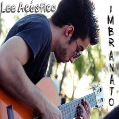 Imbranato - Tiziano Ferro ( Lee Acústico)