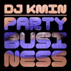 DJ Kmin - Party Business