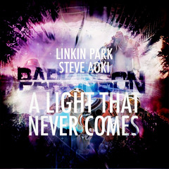 Linkin Park ft. Steve Aoki - The Light That Never Comes (Parkinson Remix) [FREE DOWNLOAD]