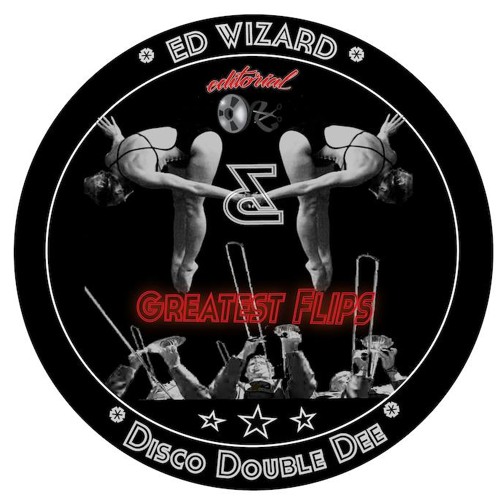Ed Wizard & Disco Double Dee - "Greatest Flips" LP   Out Today!
