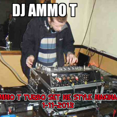 DJ AMMO T 2013 TURBO SET 2HOUR MAKINA SET