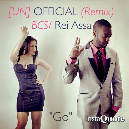 Go (Remix) - BCS & Rei Assa