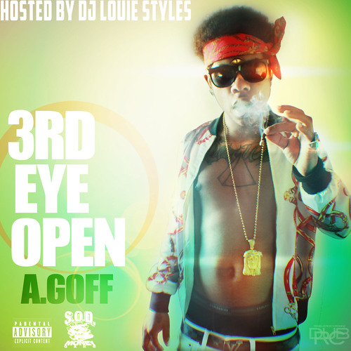 A.Goff - Down To Fuck (DTF) (3rd Eye Open Mixtape)