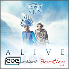 Empire of the Sun - Alive (CUE.brothers Bootleg)