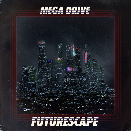 Mega Drive - Pulse Of The Streets