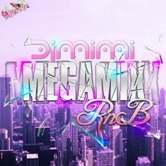 Dj MiMi MEGAMIX RNB
