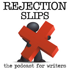 Rejection Slips Episode One