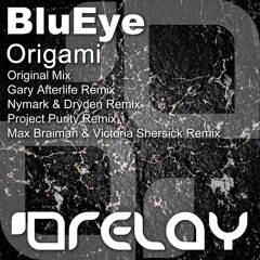 BluEye - Origami (Original Mix) [Relay]