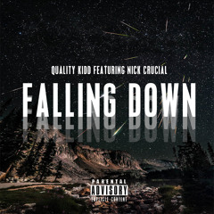 "Falling Down" - Quality Kidd ft. Nick Crucial