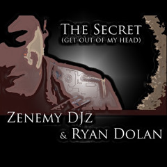 The Secret (Get Outa My Head) Feat. Ryan Dolan