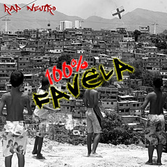 Rap Neutro - 100% Favela