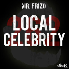 Local Celebrity - Mr. Frizo