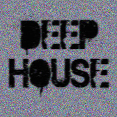 DEEP HOUSE