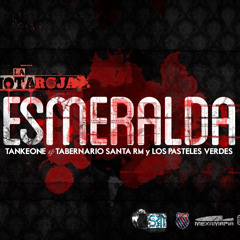 Esmeralda - Santa Rm Ft Tabenario,Tranke One & Los Pasteles Verdes