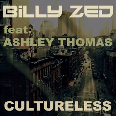 Billy Zed feat Ashley Thomas - Cultureless