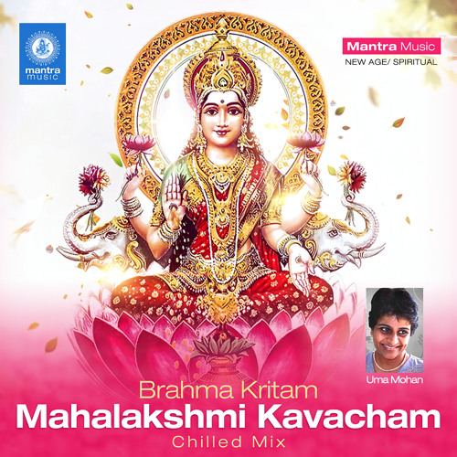 Brahma Kritam Mahalakshmi Kavacham (Mantra Music Chilled Mix)