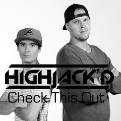 Highjack'd- Check This Out (FREE TRACK)