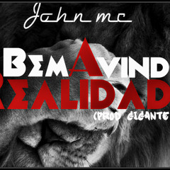 JOHN MC - Bem Vindo A Realidade (Gigante Dj - Studio GigaMix)