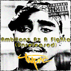 2pac - Ambitonz Az A Fighta (Unreleased)