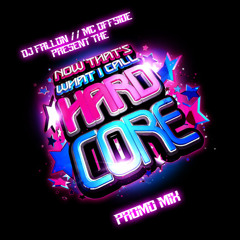 DJ Fallon & Mc Offside Present The Now That's What I Call Hardcore Promo Mix