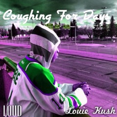 Louie Kush,coughing for days