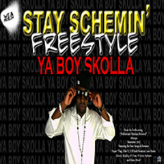Ya Boy Skolla - Stay Schemin Freestyle