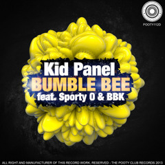 Kid Panel Feat Sporty-O & BBK - Bumble Bee (Wogbox Tuna Dub Remix) FREE DL