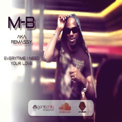 M-B Aka Remassy 'I Need Your Love' Gorilla Chilla Productions