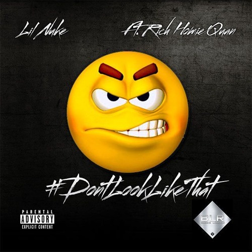 Lil Nuke Feat. Rich Homie Quan - Don't Look Like That