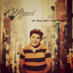 Manuel - No Hay Niña Mas Bonita (Prod. By Vaquero)