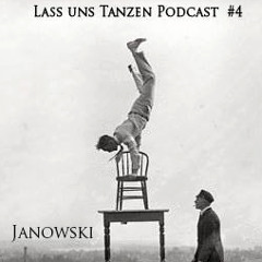 Lass Uns Tanzen! Podcast 04 [ JANOWSKI ]