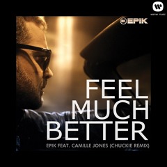 Epik - Feel Much Better (Chuckie Remix)