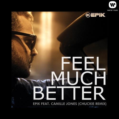 Epik - Feel Much Better (Chuckie Remix)
