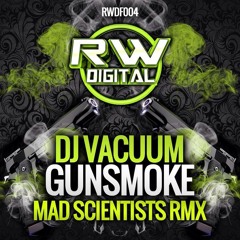 RWDF004 DJ VACUUM - GUNSMOKE (MAD SCIENTISTS REMIX)Free Download