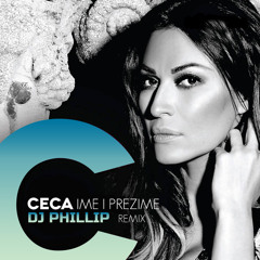 Ceca - Ime I Prezime // Dj Phillip 2013 Remix