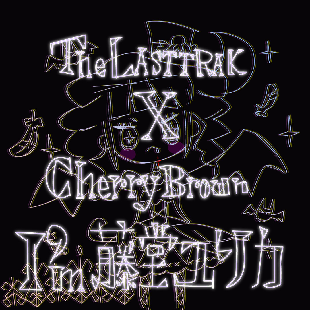 Stream Cherry Brown X The LASTTRAK X アイカツ! I'm 藤堂 Stream Cherry Brown X The LASTTRAK X アイカツ! I'm 藤堂