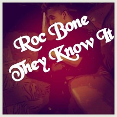 Roc Bone - They Know It