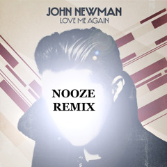 John Newman - Love Me Again (NOOZE REMIX)
